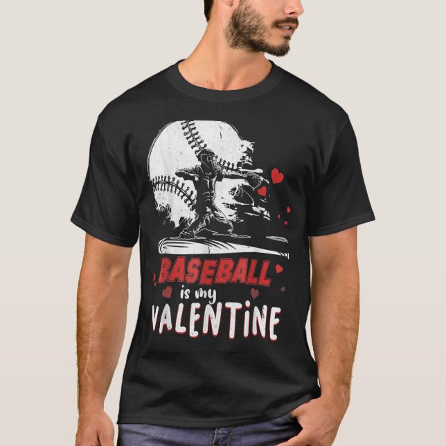 Camiseta El béisbol es mi San Valentín feliz Día de San Val (Anverso)