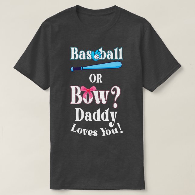Camiseta El Béisbol O Bow Daddy Te Ama (Diseño del anverso)