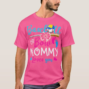 Camiseta El béisbol o la madre de Bow te ama el género del