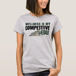 Camiseta El bienestar es mi ventaja competitiva | Jardín de