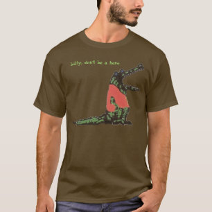 Camiseta el billy, no es un héroe