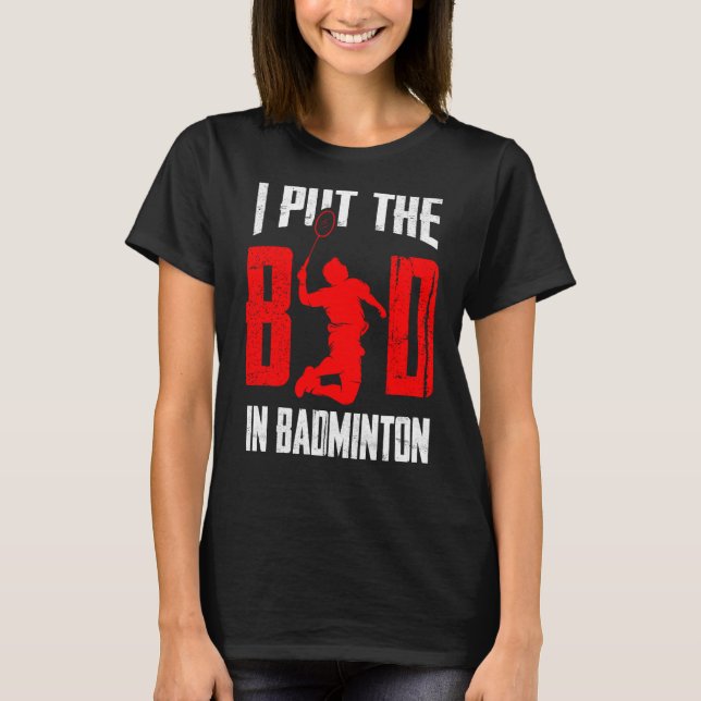 Camiseta El Bocadillo De Los Jugadores De Badminton Que Pus (Anverso)