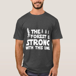Camiseta El bosque es fuerte con este camping de senderismo
