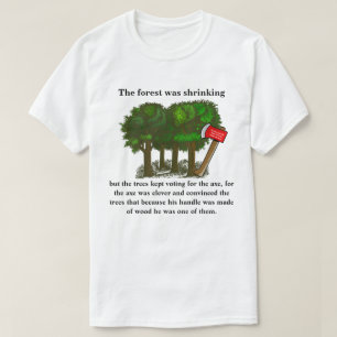 Camiseta El bosque se estaba reduciendo pero los árboles se