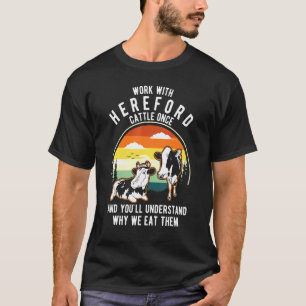 Camiseta El Bovino De Trabajo Una Vez Entiende Por Qué Comé