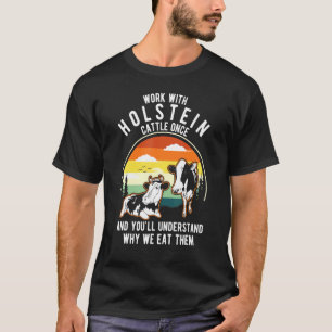 Camiseta El Bovino De Trabajo Una Vez Entiende Por Qué Come