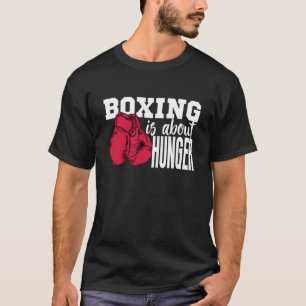 Camiseta el boxeo es sobre citas de boxeo de hambre diverti