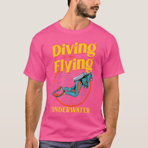 Camiseta El Buceo Es Como Volar Bajo El Agua Graciosa Scuba