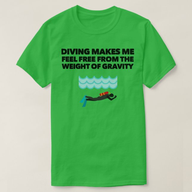 Camiseta El buceo me hace sentir libre del peso de gravi (Diseño del anverso)