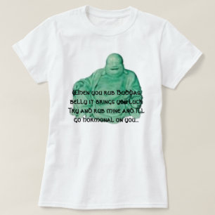 Camiseta el budda, cuando usted frota el vientre de Buddas