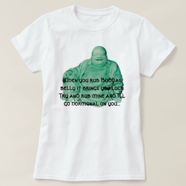 Camiseta el budda, cuando usted frota el vientre de Buddas (Diseño del anverso)