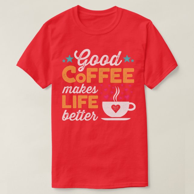 Camiseta El buen café mejora la vida (Diseño del anverso)