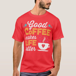 Camiseta El buen café mejora la vida