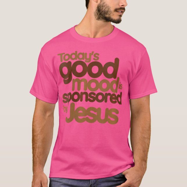 Camiseta El buen humor de hoy es patrocinado por Jesús (Anverso)