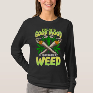 Camiseta El buen humor de hoy es patrocinado por Weed