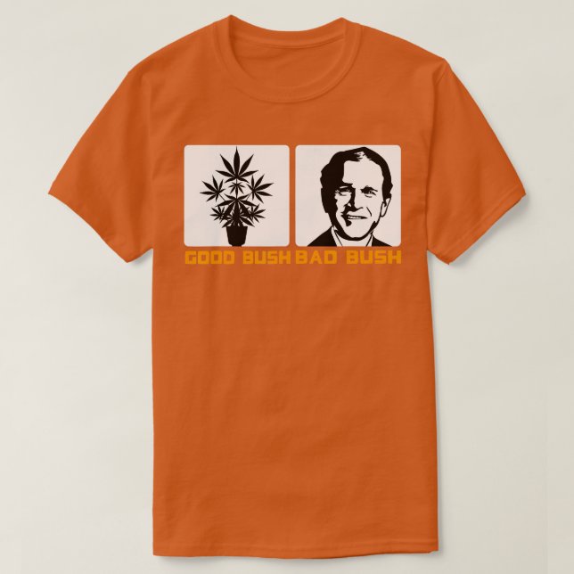 Camiseta El bueno político gracioso Bush malo Bush Gracioso (Diseño del anverso)