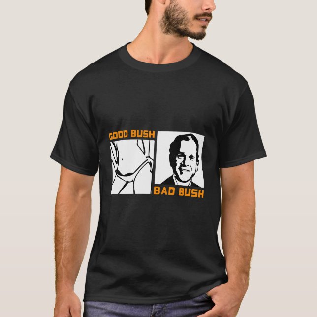 Camiseta El bueno político gracioso Bush malo Bush Gracioso (Anverso)