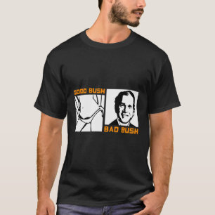 Camiseta El bueno político gracioso Bush malo Bush Gracioso