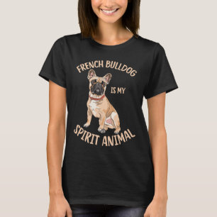 Camiseta El Bulldog francés es mi espíritu Animal Gracioso