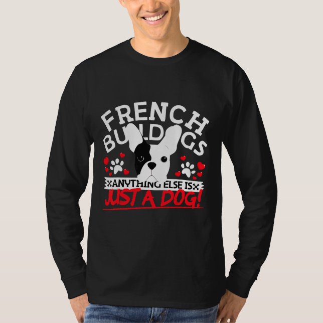 Camiseta El Bulldog Francés Es Solo Una Franquicia De Perro (Anverso)