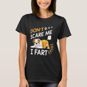 Camiseta El Bulldog inglés no me asusta me fastidia fácilme