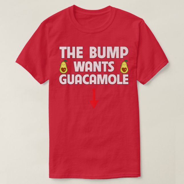 Camiseta El bulto quiere guacamole aguacate de comida antes (Diseño del anverso)