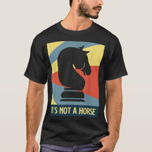 Camiseta El Caballero De La Pieza De Ajedrez Retro No Es Un