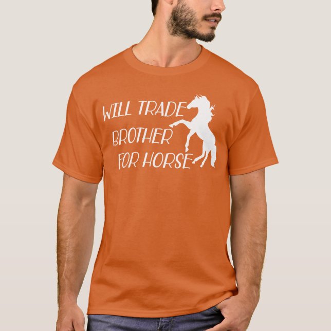 Camiseta El caballo intercambiará el hermano por el caballo (Anverso)