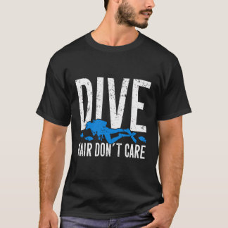Camiseta El Cabello De Buceo No Le Importa El Buceo Gracios