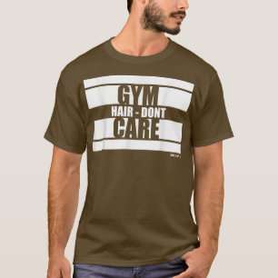Camiseta El Cabello De Gimnasio No Le Importa La Bestia En