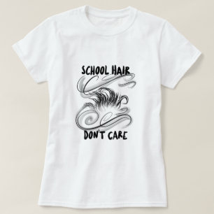 Camiseta El cabello de la escuela no le importa el inicio d