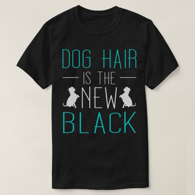 Camiseta El Cabello De Perro Es El Nuevo Negro (Diseño del anverso)