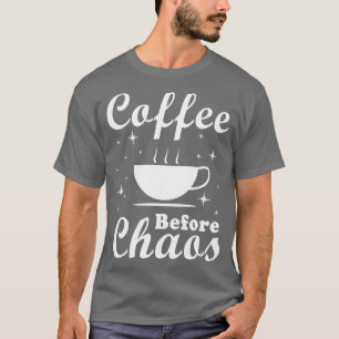 Camiseta El café antes del caos es gracioso