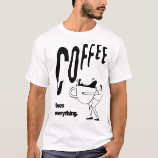 Camiseta El café arregla todo el té - Gracioso regalo de ca