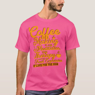 Camiseta El Café Cafetero Es Mi Meditación Mi El