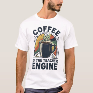 Camiseta El Café Es El Motor Del Profesor Humor Divertido P