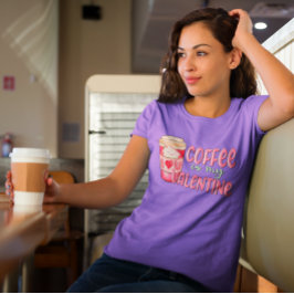 Camiseta El Café Es Mi Amor De San Valentín Café Divertido