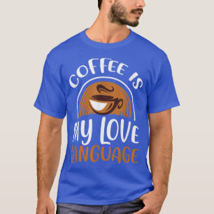 Camiseta El café es mi amor Idioma Caffeine Addict