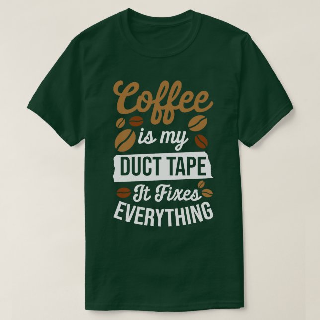 Camiseta El Café Es Mi Cinta De Ducado Que Arregla Todo (Diseño del anverso)