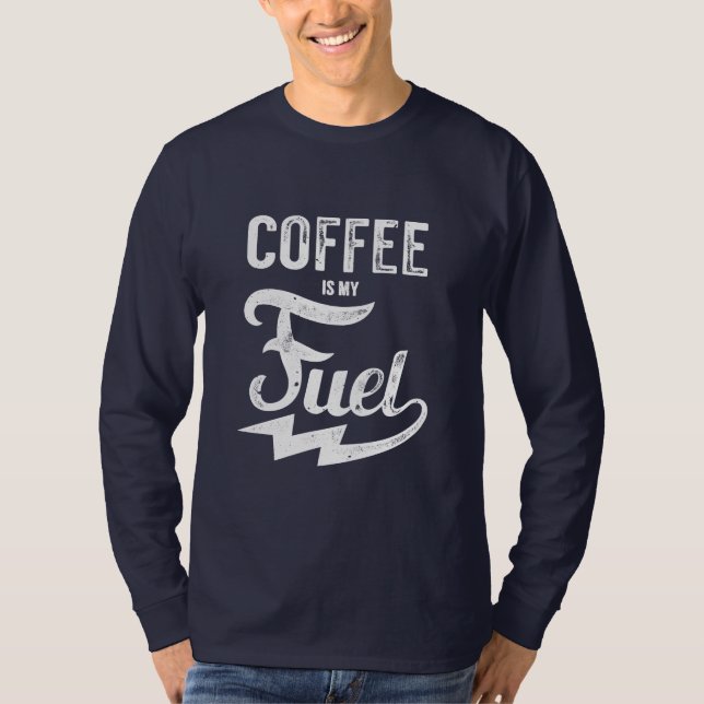 Camiseta El café es mi combustible (Anverso)
