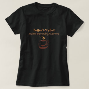 Camiseta El café es mi jefe
