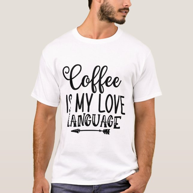 Camiseta El café es mi lenguaje de amor (Anverso)