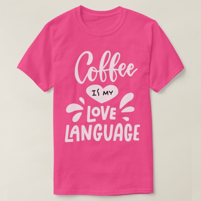 Camiseta El café es mi lenguaje de amor (Diseño del anverso)