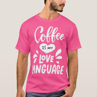 Camiseta El café es mi lenguaje de amor