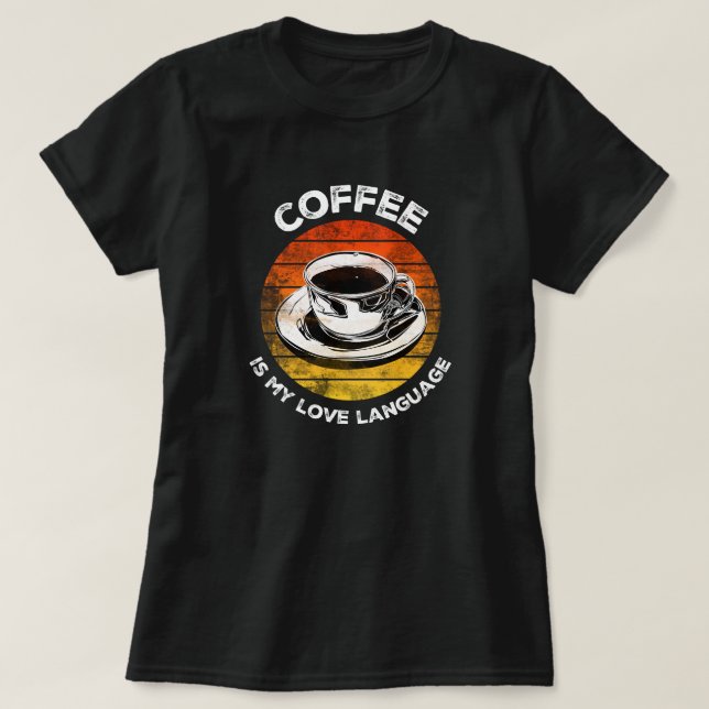 Camiseta El café es mi lenguaje de amor (Diseño del anverso)