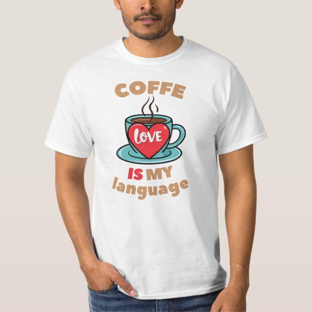 Camiseta El café es mi lenguaje de amor (Anverso)