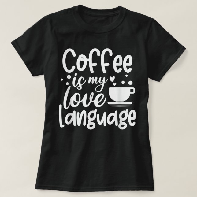 Camiseta El café es mi lenguaje de amor (Diseño del anverso)