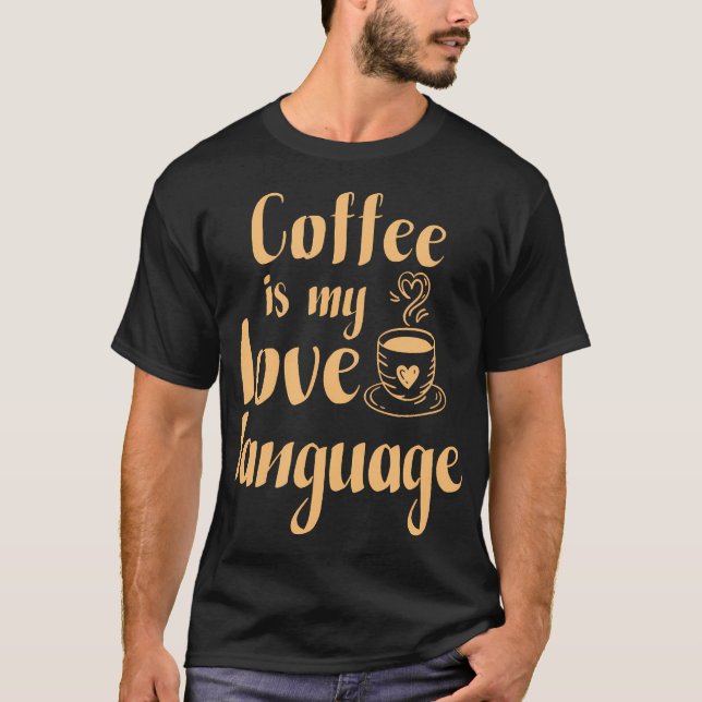 Camiseta El café es mi lenguaje de amor (Anverso)