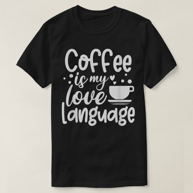 Camiseta El café es mi lenguaje de amor (Diseño del anverso)