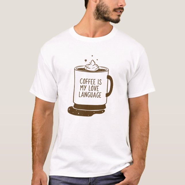 Camiseta El Café Es Mi Lenguaje Del Amor (Anverso)